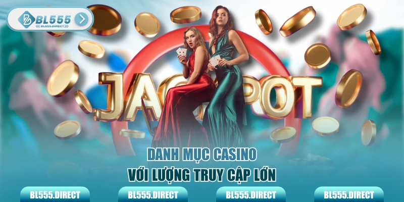 Danh mục casino với lượng truy cập lớn