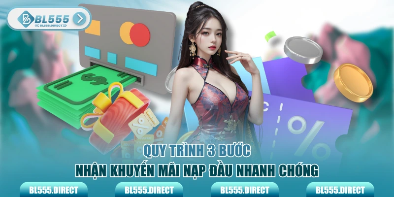 Quy trình 3 bước nhận khuyến mãi nạp đầu nhanh chóng