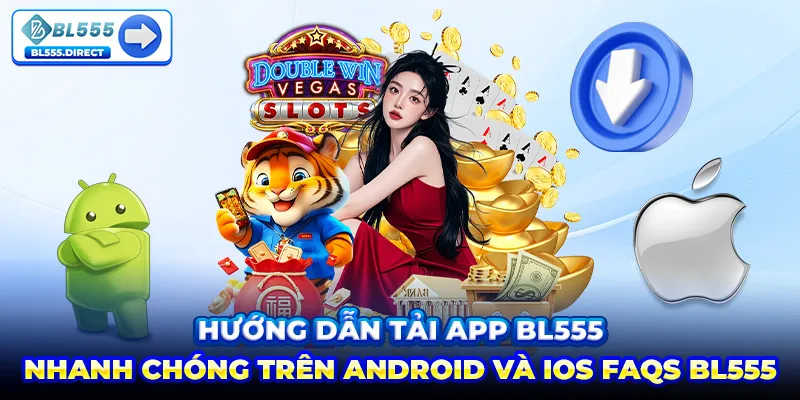 Hướng dẫn tải App BL555 nhanh chóng trên Android và iOS